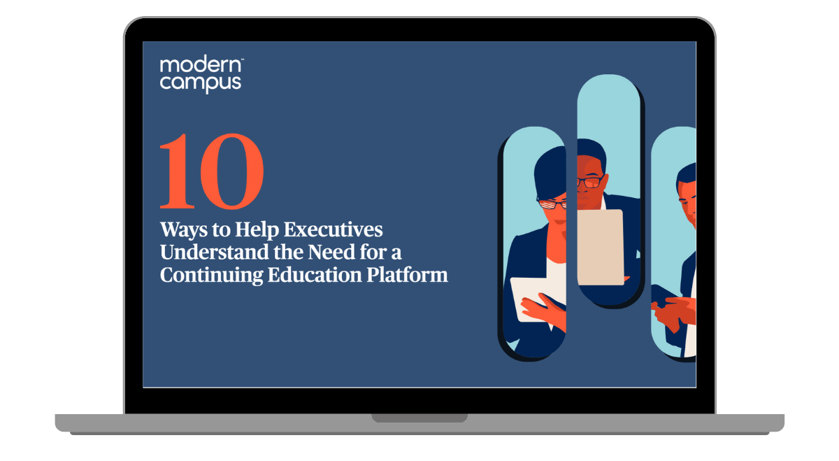 10 Ways to Help Executives Understand the Need for a Continuing Education Platform